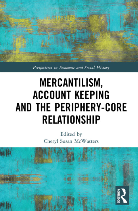 Cover image for book Mercantilism, Account Keeping and the Periphery-Core Relationship
