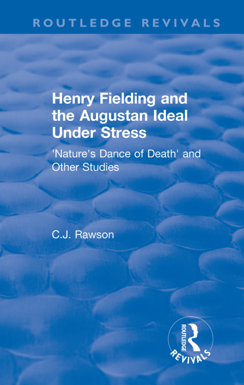 Cover image for book Routledge Revivals: Henry Fielding and the Augustan Ideal Under Stress (1972)