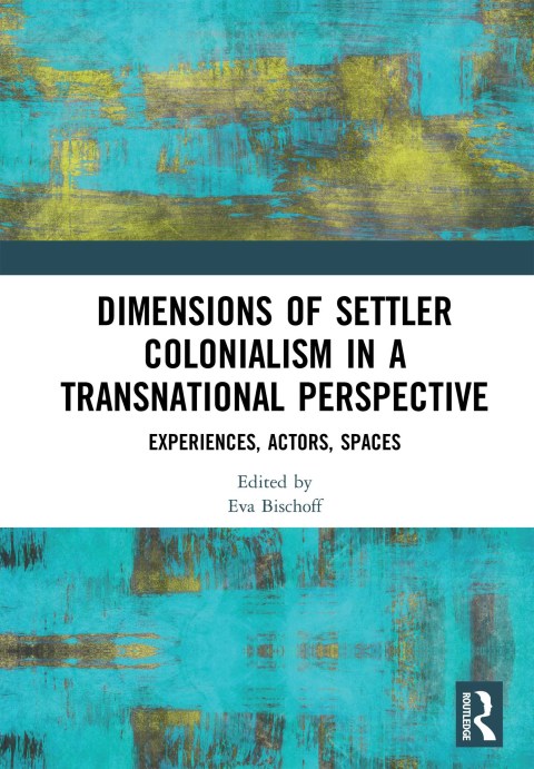Cover image for book Dimensions of Settler Colonialism in a Transnational Perspective