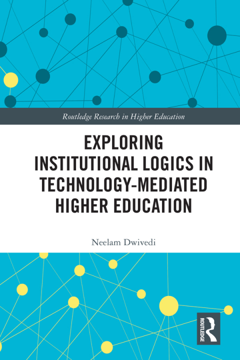 Cover image for book Exploring Institutional Logics for Technology-Mediated Higher Education
