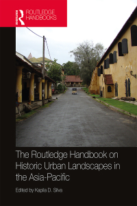 Cover image: The Routledge Handbook on Historic Urban Landscapes in the Asia-Pacific 1st edition 9781138598256