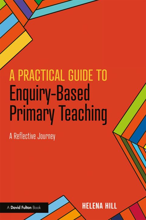 Cover image for book A Practical Guide to Enquiry-Based Primary Teaching
