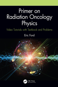 صورة الغلاف: Primer on Radiation Oncology Physics 1st edition 9781138591707