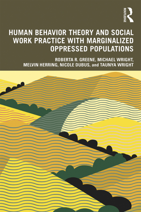 Human Behavior Theory and Social Work Practice with Marginalized Oppressed Populations 