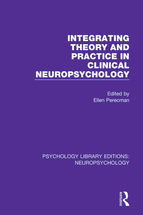 Cover image for book Integrating Theory and Practice in Clinical Neuropsychology