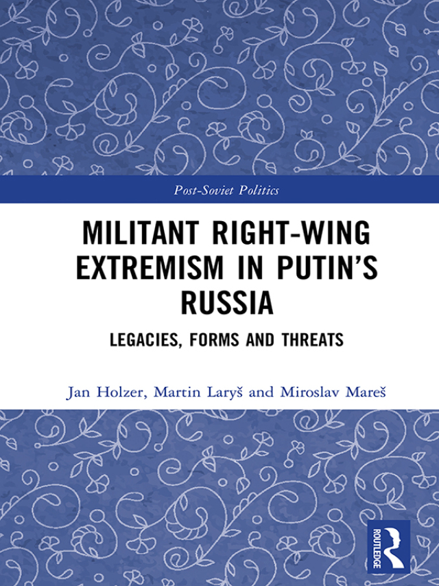 Militant Right-Wing Extremism in Putin’s Russia