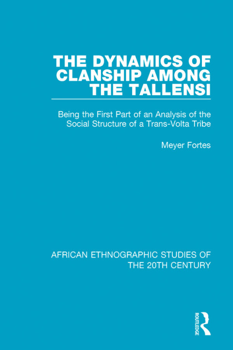 Cover image for book The Dynamics of Clanship Among the Tallensi