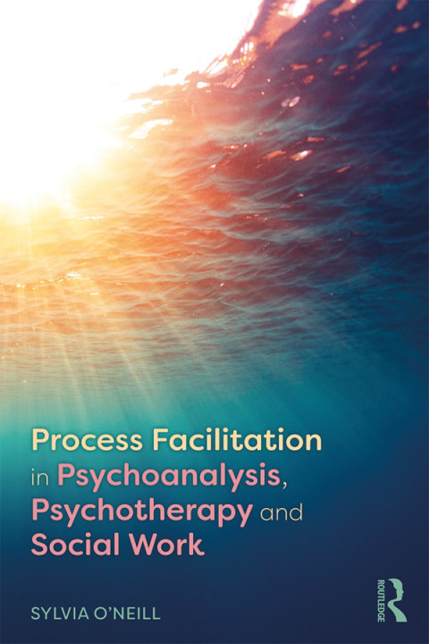Cover image for book Process Facilitation in Psychoanalysis, Psychotherapy and Social Work