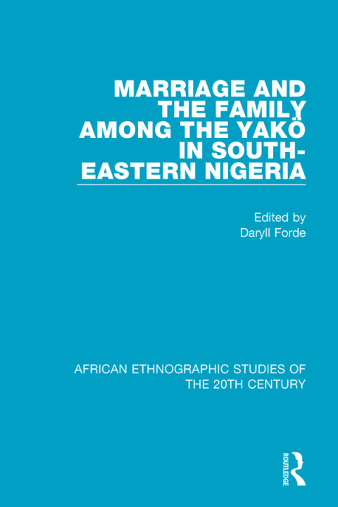 Cover image for book Marriage and Family Among the Yakö in South-Eastern Nigeria