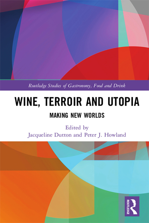 Cover image for book Wine, Terroir and Utopia