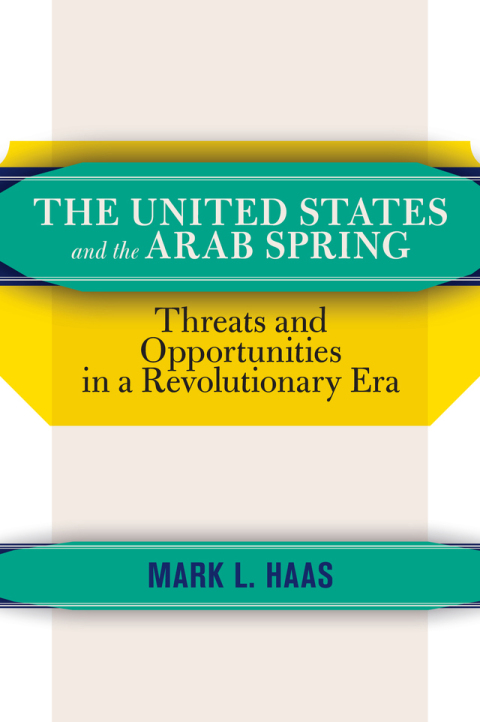 Cover image for book The United States and the Arab Spring