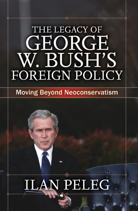 Cover image for book The Legacy of George W. Bush's Foreign Policy