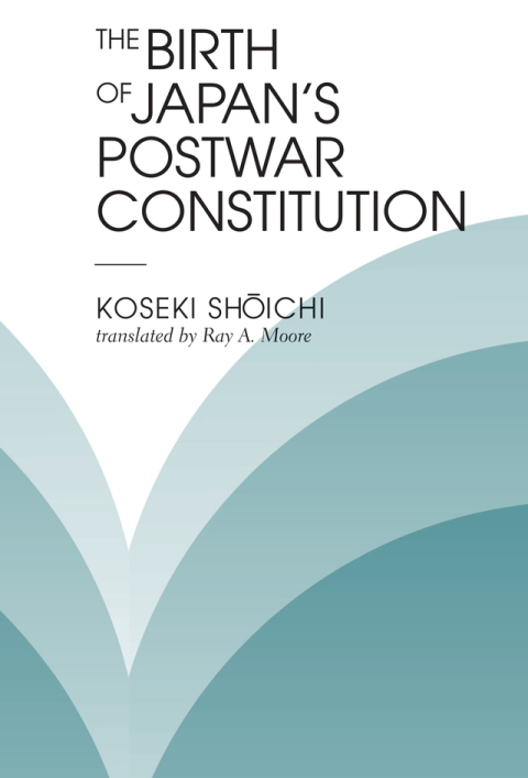 Cover image for book The Birth Of Japan's Postwar Constitution