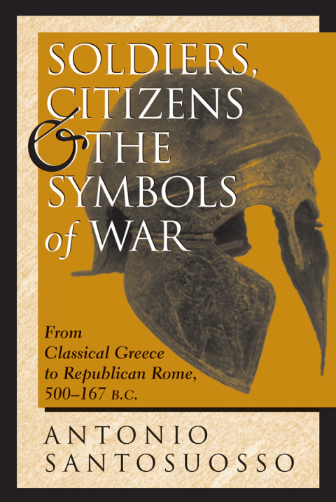 Cover image for book Soldiers, Citizens, And The Symbols Of War