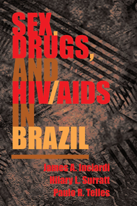 Cover image for book Sex, Drugs, And Hiv/aids In Brazil