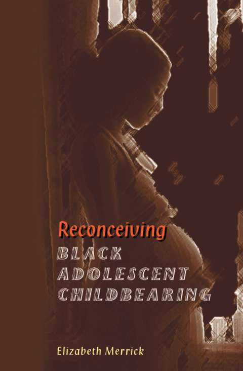 Cover image for book Reconceiving Black Adolescent Pregnancy