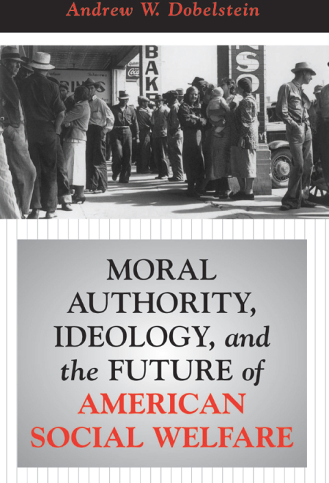 Cover image for book Moral Authority, Ideology, And The Future Of American Social Welfare