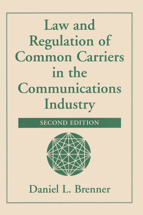 Cover image for book Law And Regulation Of Common Carriers In The Communications Industry