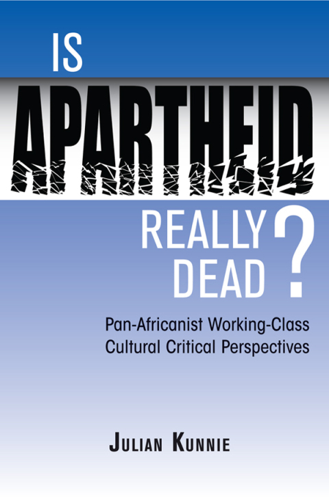 Cover image for book Is Apartheid Really Dead? Pan Africanist Working Class Cultural Critical Perspectives