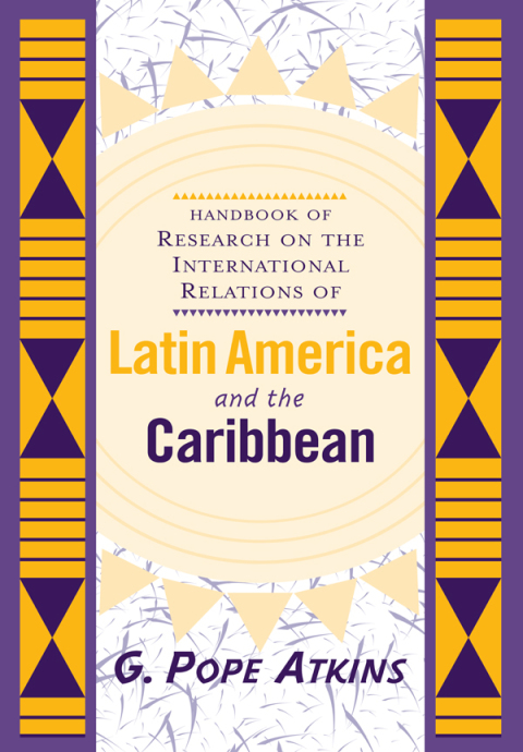 Cover image for book Handbook Of Research On The International Relations Of Latin America And The Caribbean