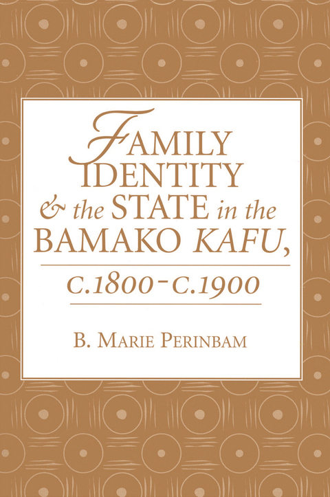 Cover image for book Family Identity And The State In The Bamako Kafu