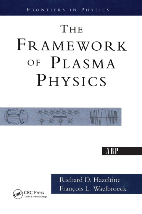 Cover image for book The Framework Of Plasma Physics