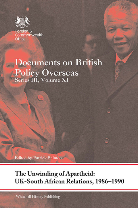 Cover image for book The Unwinding of Apartheid: UK-South African Relations, 1986-1990