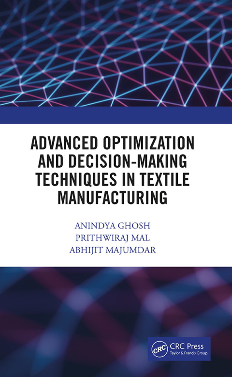 Advanced Optimization and Decision-Making Techniques in Textile Manufacturing 