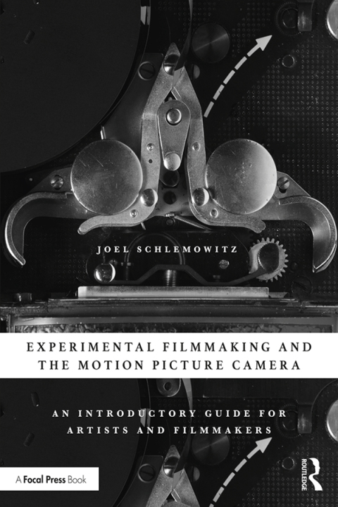 Cover image for book Experimental Filmmaking and the Motion Picture Camera