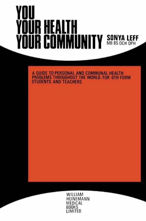 Cover image for book You . . . Your Health . . . Your Community: A Guide to Personal and Communal Health Problems Throughout the World, for VIth Form Students and Teachers