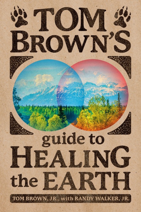Cover image for book Tom Brown's Guide to Healing the Earth