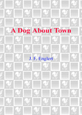 A Dog About Town - J.F. Englert
