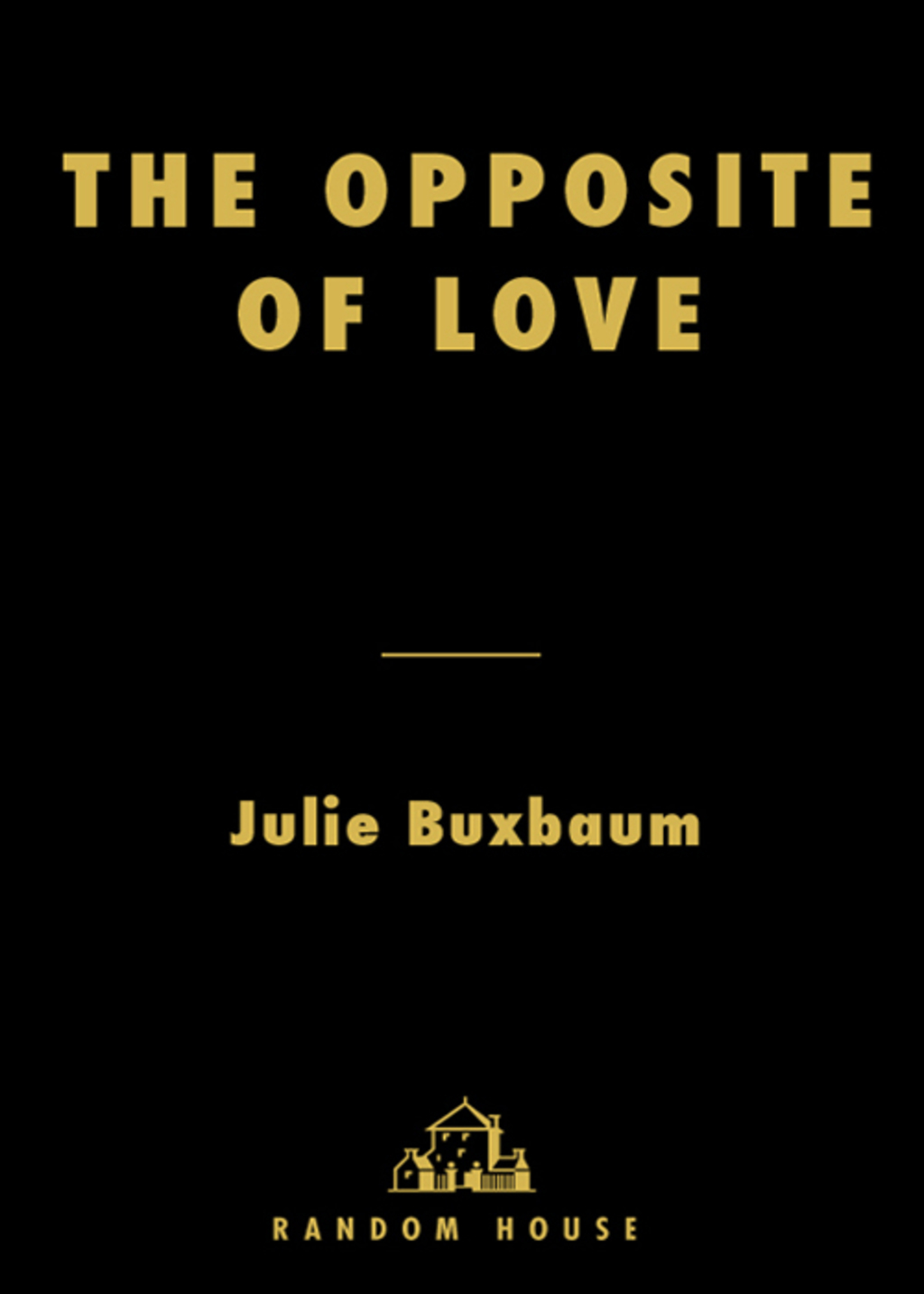 The Opposite of Love (eBook) - Julie Buxbaum,