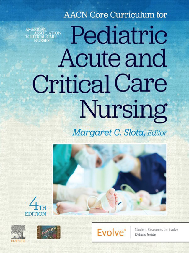 AACN Core Curriculum for Pediatric Acute and Critical Care Nursing - E-Book