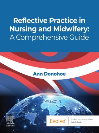 Reflective Practice in Nursing and Midwifery: A Comprehensive Guide