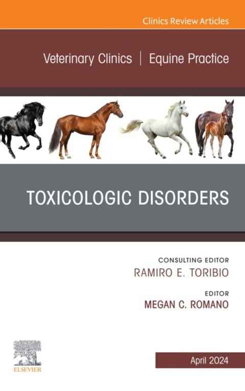 Cover image for book Toxicologic Disorders, An Issue of Veterinary Clinics of North America: Equine Practice