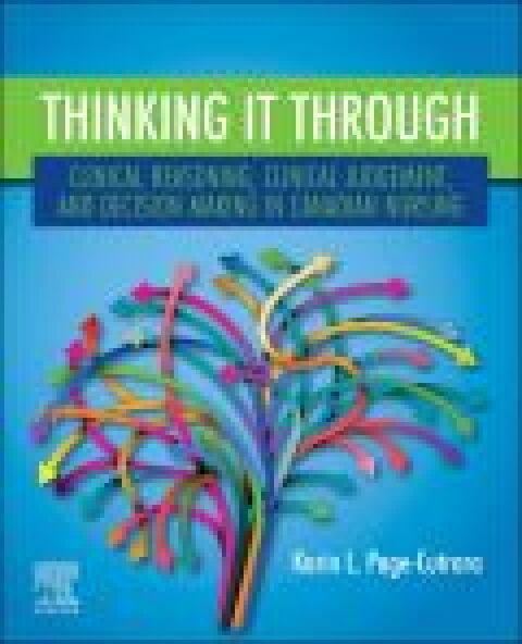 Cover image for book Thinking it Through: Clinical Reasoning, Clinical Judgement, and Decision Making in Canadian Nursing