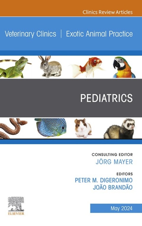 Cover image for book Pediatrics, An Issue of Veterinary Clinics of North America: Exotic Animal Practice