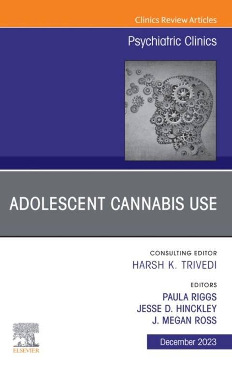Cover image for book Adolescent Cannabis Use, An Issue of Psychiatric Clinics of North America