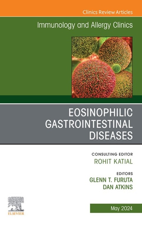 Cover image for book Eosinophilic Gastrointestinal Diseases, An Issue of Immunology and Allergy Clinics of North America