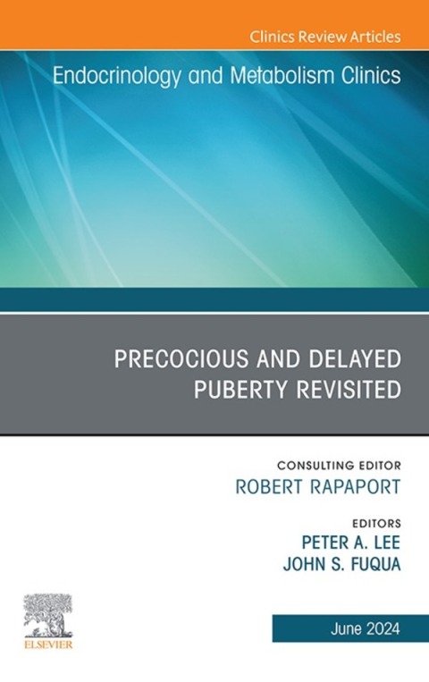 Cover image for book Early and Late Presentation of Physical Changes of Puberty: Precocious and Delayed Puberty Revisited, An Issue of Endocrinology and Metabolism Clinics of North America