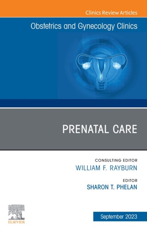 Cover image for book Prenatal Care, An Issue of Obstetrics and Gynecology Clinics