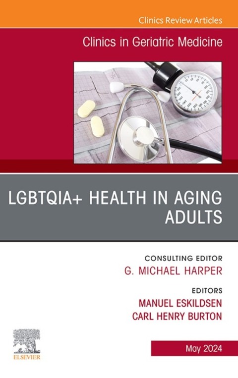 Cover image for book LGBTQIA+ Health in Aging Adults, An Issue of Clinics in Geriatric Medicine