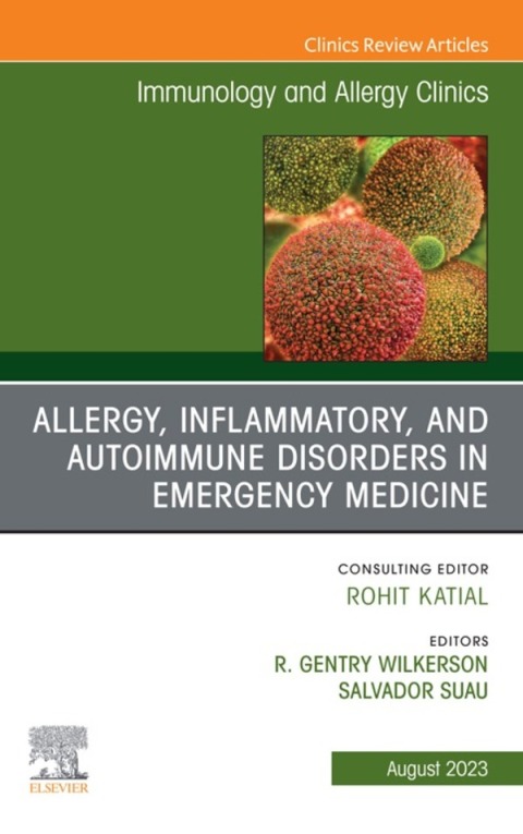 Cover image for book Allergy, Inflammatory, and Autoimmune Disorders in Emergency Medicine, An Issue of Immunology and Allergy Clinics of North America