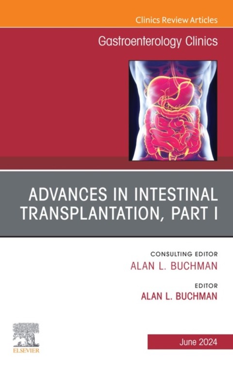 Cover image for book Advances in Intestinal Transplantation, Part I, An Issue of Gastroenterology Clinics of North America