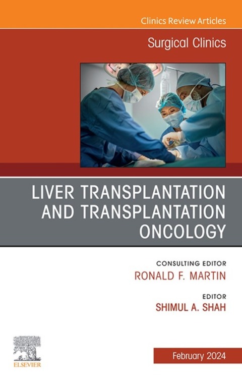 Cover image for book Liver Transplantation and Transplantation Oncology, An Issue of Surgical Clinics