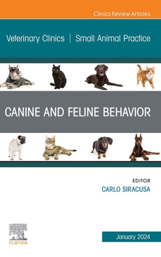 Canine and Feline Behavior, An Issue of Veterinary Clinics of North America: Small Animal Practice