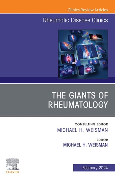Cover image for book The Giants of Rheumatology, An Issue of Rheumatic Disease Clinics of North America