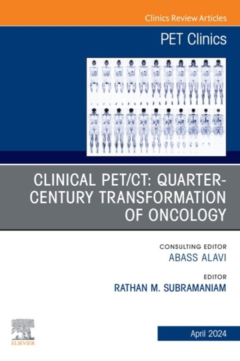 Cover image for book Clinical PET/CT: Quarter-Century Transformation of Oncology, An Issue of PET Clinics
