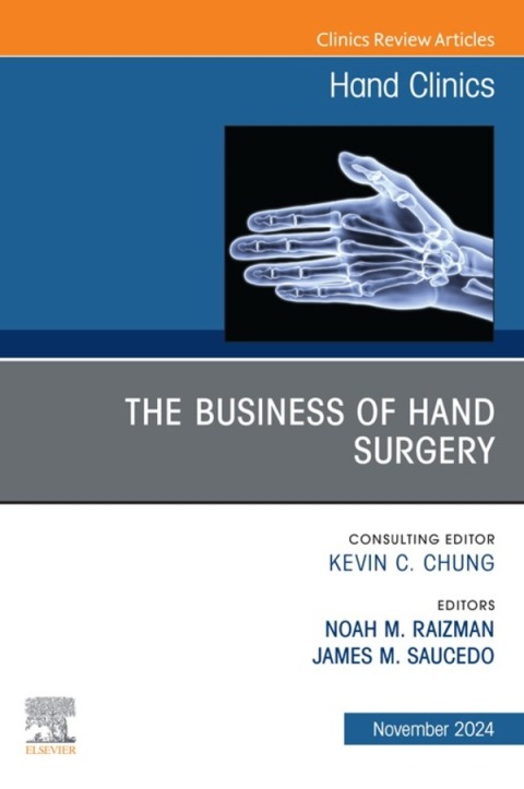 Cover image for book The Business of Hand Surgery, An Issue of Hand Clinics